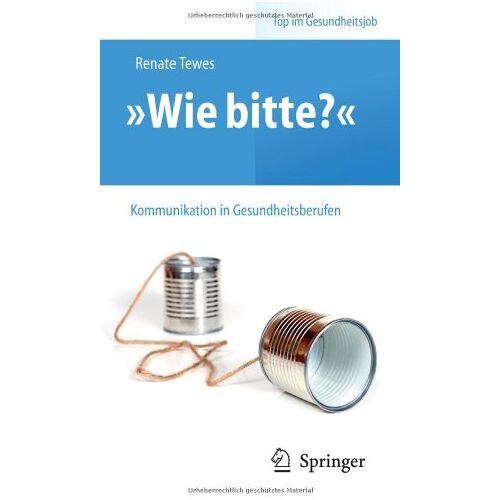 Renate Tewes – GEBRAUCHT Wie bitte? – Kommunikation in Gesundheitsberufen (Top im Gesundheitsjob) – Preis vom 08.01.2024 05:55:10 h