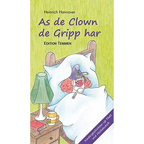 Heinrich Hannover – GEBRAUCHT As de Clown de Gripp harr / Als der Clown die Grippe hatte: Geschichten auf Plattdeutsch und Hochdeutsch – Preis vom 08.01.2024 05:55:10 h