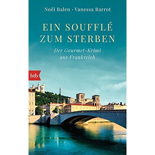 Noël Balen – GEBRAUCHT Ein Soufflé zum Sterben: Der Gourmet-Krimi aus Frankreich – Preis vom 08.01.2024 05:55:10 h