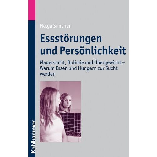 Helga Simchen – GEBRAUCHT Essstörungen und Persönlichkeit: Magersucht, Bulimie und Übergewicht – Kinder und Jugendliche im Konflikt zwischen Wollen und Können – Preis vom 08.01.2024 05:55:10 h