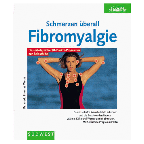 Thomas Weiß – GEBRAUCHT Schmerzen überall. Fibromyalgie – Preis vom 08.01.2024 05:55:10 h