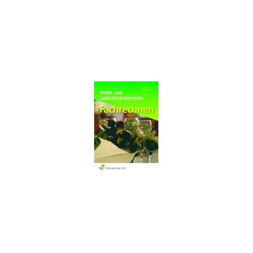 Horst Mittmann – GEBRAUCHT Hotel- und Gaststättengewerbe. Fachrechnen. Lehr-/Fachbuch – Preis vom 04.01.2024 05:57:39 h