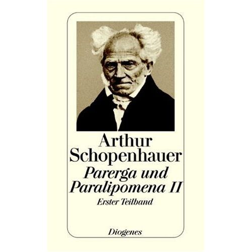 Arthur Schopenhauer – GEBRAUCHT Parerga und Paralipomena II/1: Kleinere philosophische Schriften. (Zürcher Ausgabe, Werke in zehn Bänden, 9): TEILBD II, Tl 1 – Preis vom 08.01.2024 05:55:10 h
