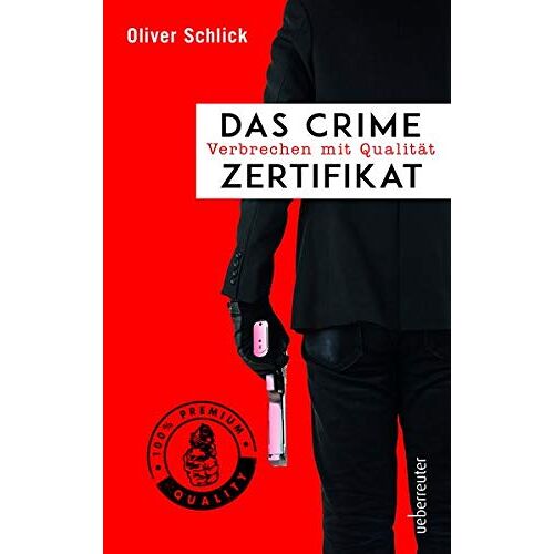 Oliver Schlick – GEBRAUCHT Das Crime-Zertifikat: Verbrechen mit Qualität – Preis vom 08.01.2024 05:55:10 h