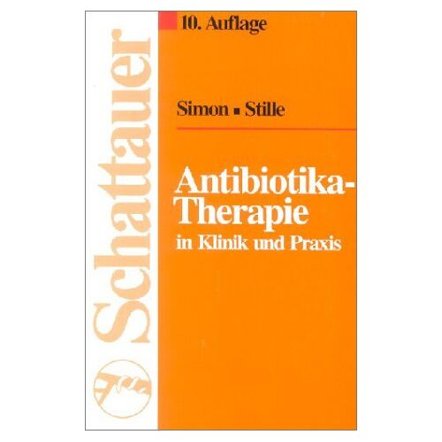 Claus Simon - Antibiotika-Therapie in Klinik und Praxis - Preis vom 27.01.2022 06:00:40 h