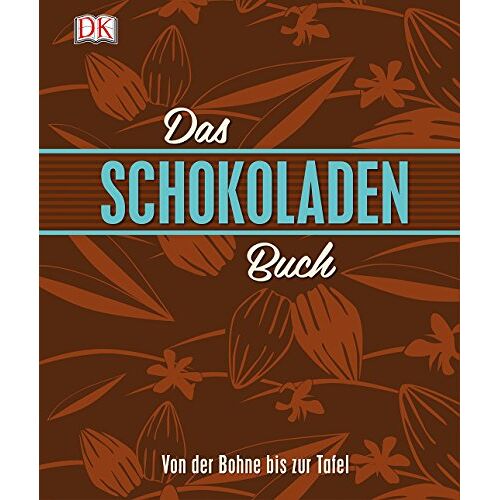 Dom Ramsey – GEBRAUCHT Das Schokoladenbuch: Von der Bohne bis zur Tafel – Preis vom 08.01.2024 05:55:10 h