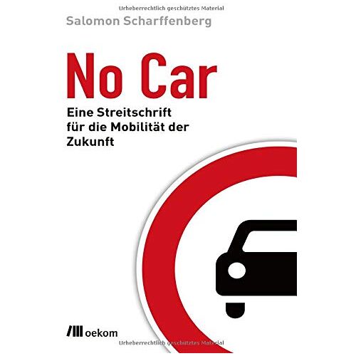 Salomon Scharffenberg – GEBRAUCHT No Car: Eine Streitschrift für die Mobilität der Zukunft – Preis vom 08.01.2024 05:55:10 h