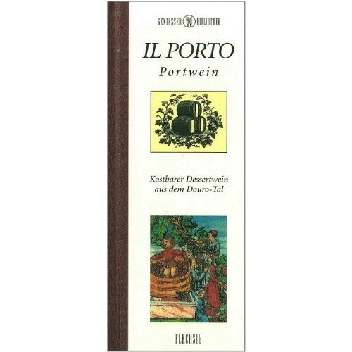 Leonardo Romanelli – GEBRAUCHT Genießer-Bibliothek – IL PORTO – Portwein – Kostbarer Dessertwein aus dem Douro-Tal – Preis vom 04.01.2024 05:57:39 h