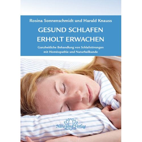 Rosina Sonnenschmidt – GEBRAUCHT Gesund schlafen – Erholt erwachen: Ganzheitliche Behandlung von Schlafstörungen, mit Homöopathie und Naturheilkunde – Preis vom 08.01.2024 05:55:10 h