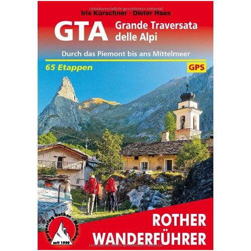 Iris Kürschner – GEBRAUCHT Rother Wanderführer GTA – Grande Traversata delle Alpi: Durch das Piemont bis ans Mittelmeer. 65 Etappen. Mit GPS-Tracks – Preis vom 04.01.2024 05:57:39 h