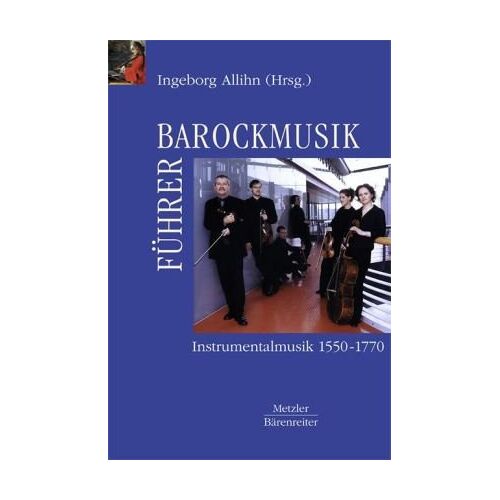 Ingeborg Allihn – GEBRAUCHT Barockmusikführer: Instrumentalmusik 1550 – 1770 – Preis vom 21.11.2023 06:09:57 h