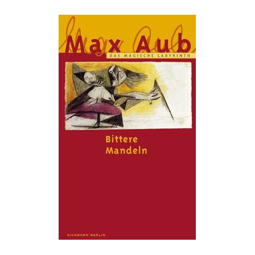 Max Aub – GEBRAUCHT Das Magische Labyrinth, 6 Bde., Ln, Bd.6, Bittere Mandeln – Preis vom 04.01.2024 05:57:39 h