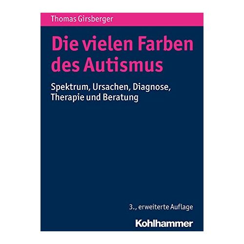 Thomas Girsberger – GEBRAUCHT Die vielen Farben des Autismus: Spektrum, Ursachen, Diagnose, Therapie und Beratung – Preis vom 08.01.2024 05:55:10 h