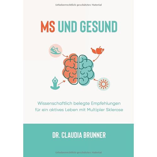 Claudia Brunner – GEBRAUCHT MS und Gesund: Wissenschaftlich belegte Empfehlungen für ein aktives Leben mit Multipler Sklerose – Preis vom 08.01.2024 05:55:10 h