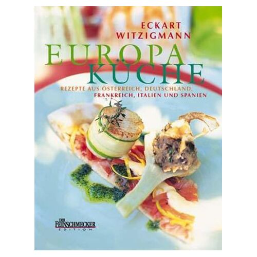 Eckart Witzigmann - Eckart Witzigmanns Europa-Küche - Preis vom 08.01.2022 06:00:31 h