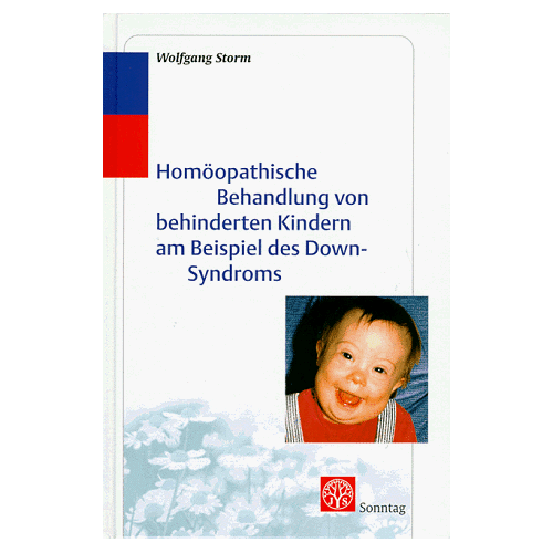 Wolfgang Storm – GEBRAUCHT Homöopathische Behandlung behinderter Kinder am Beispiel des Down-Syndroms – Preis vom 08.01.2024 05:55:10 h