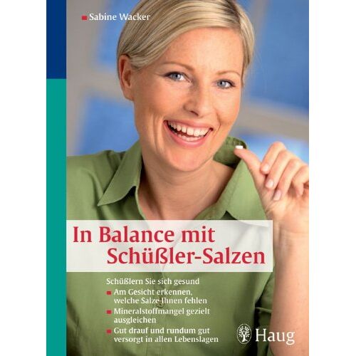 Sabine Wacker – GEBRAUCHT In Balance mit Schüßler-Salzen: Schüßlern Sie sich gesund: Am Gesicht erkennen, welche Salze ihnen fehlen. Mineralstoffmangel gezielt ausgleichen. Gut … und rundum gut versorgt in allen Lebenslagen – Preis vom 08.01.2024 05:55: