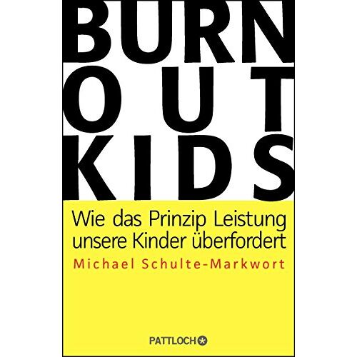 Michael Schulte-Markwort – GEBRAUCHT Burnout-Kids: Wie das Prinzip Leistung unsere Kinder überfordert – Preis vom 08.01.2024 05:55:10 h