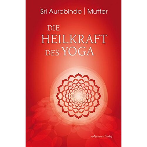 Sri Aurobindo - Die Heilkraft des Yoga - Preis vom 27.01.2022 06:00:40 h
