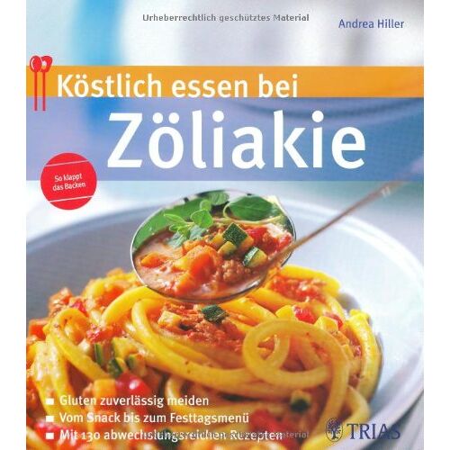 Andrea Hiller – GEBRAUCHT Köstlich essen bei Zöliakie: Gluten zuverlässig meiden; Vom Snack bis zum Fertigmenue; Mit 130 abwechslungsreichen Rezepten – Preis vom 08.01.2024 05:55:10 h