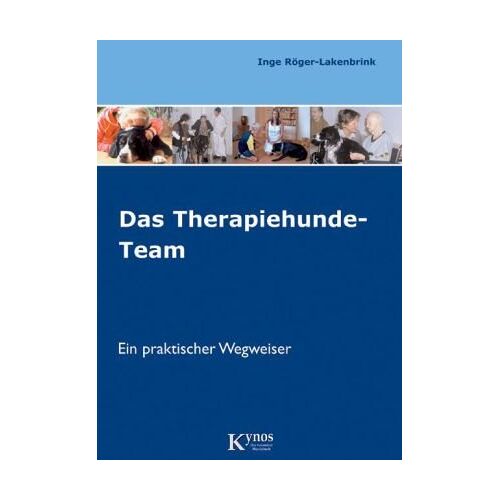 Inge Röger-Lakenbrink - Das Therapiehunde-Team: Ein praktischer Wegweiser - Preis vom 07.01.2022 05:55:57 h