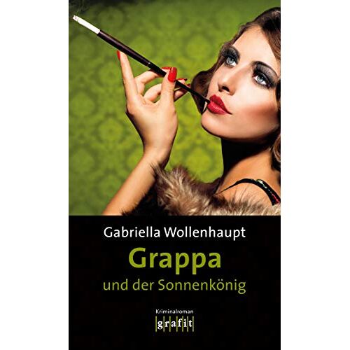 Gabriella Wollenhaupt – GEBRAUCHT Grappa und der Sonnenkönig – Preis vom 28.11.2023 06:07:06 h