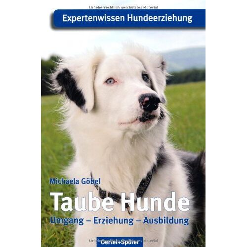 Michaela Göbel - Taube Hunde: Expertenwissen Hundeerziehung - Preis vom 26.05.2022 04:42:35 h