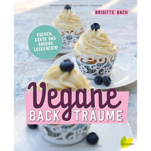 Brigitte Bach – GEBRAUCHT Vegane Backträume: Kuchen, Kekse und andere Leckereien – Preis vom 08.01.2024 05:55:10 h