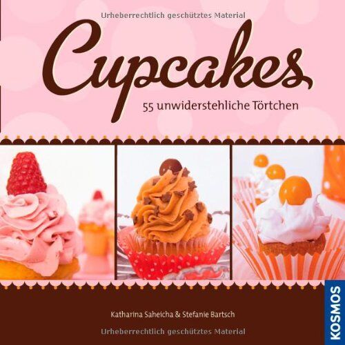 Stefanie Bartsch – GEBRAUCHT Cupcakes: 55 unwiderstehliche Törtchen – Preis vom 08.01.2024 05:55:10 h