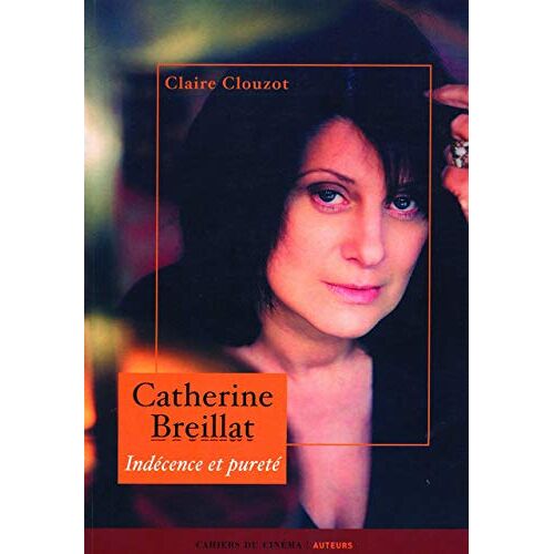 Claire Clouzot – GEBRAUCHT Catherine Breillat : Indécence et pureté – Preis vom 07.01.2024 05:53:54 h