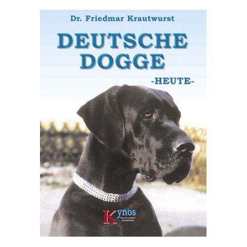 Friedmar Krautwurst – GEBRAUCHT Deutsche Dogge heute – Preis vom 08.01.2024 05:55:10 h