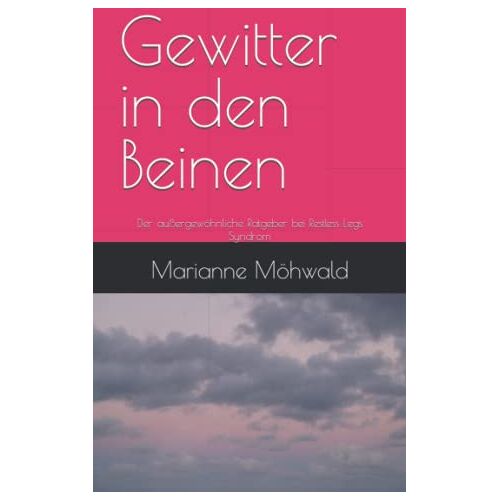 Marianne Möhwald – GEBRAUCHT Gewitter in den Beinen: Der außergewöhnliche Ratgeber bei Restless Legs Syndrom – Preis vom 08.01.2024 05:55:10 h