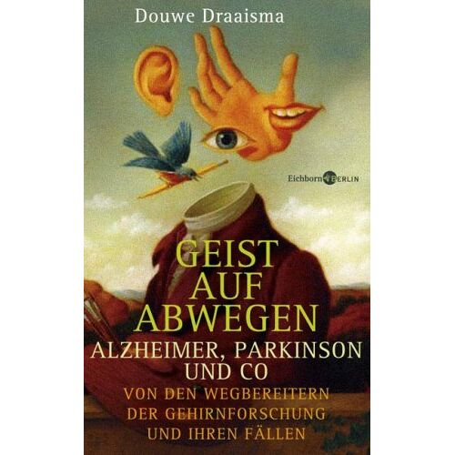 Douwe Draaisma – GEBRAUCHT Geist auf Abwegen. Alzheimer, Parkinson und Co. Von den Wegbereitern der Gehirnforschung und ihren Fällen – Preis vom 08.01.2024 05:55:10 h