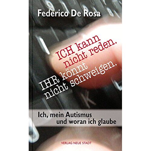 Federico De Rosa – GEBRAUCHT ICH kann nicht reden. IHR könnt nicht schweigen.: Ich, mein Autismus und woran ich glaube – Preis vom 08.01.2024 05:55:10 h