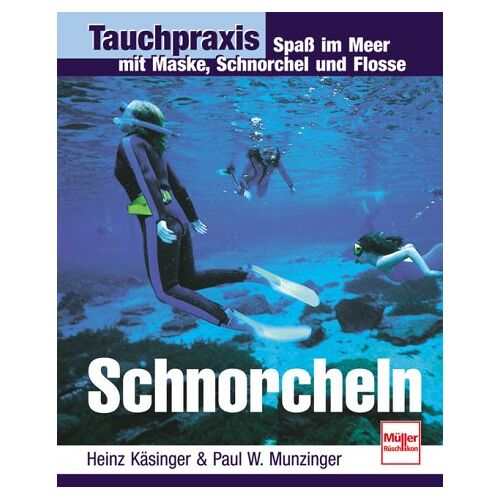 Munzinger, Paul W. – GEBRAUCHT Tauchpraxis. Schnorcheln. – Preis vom 04.01.2024 05:57:39 h