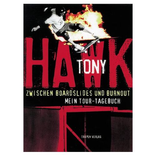Tony Hawk – GEBRAUCHT Zwischen Boardslides und Burnout. Tour-Tagebuch – Preis vom 08.01.2024 05:55:10 h