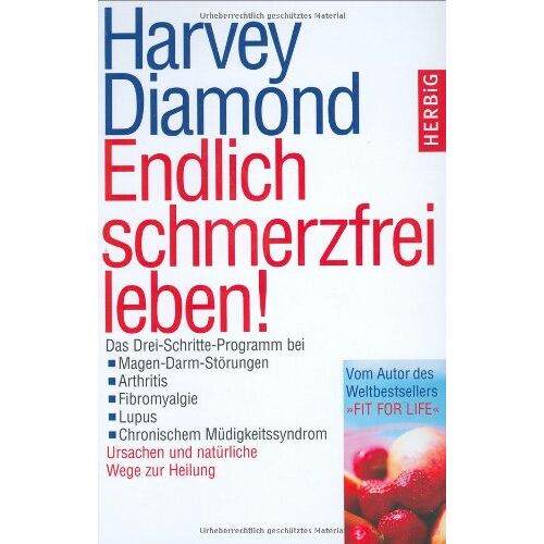 Harvey Diamond – GEBRAUCHT Endlich schmerzfrei leben!: Das Drei-Schritte-Programm bei Magen-Darm-Störungen, Arthritis, Febromyalgie, Lupus und chronischem Müdigkeitssyndrom. Ursachen und natürliche Wege zur Heilung – Preis vom 08.01.2024 05:55:10 h