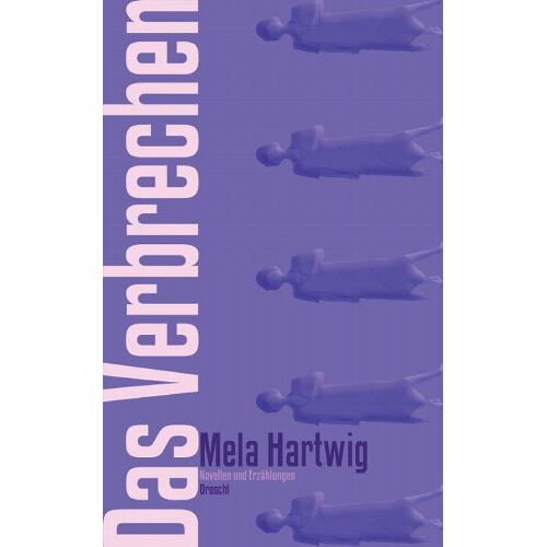 Mela Hartwig – GEBRAUCHT Das Verbrechen: Novellen und Erzählungen – Preis vom 08.01.2024 05:55:10 h