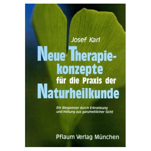 Josef Karl - Neue Therapiekonzepte für die Praxis der Naturheilkunde - Preis vom 06.01.2022 05:57:07 h