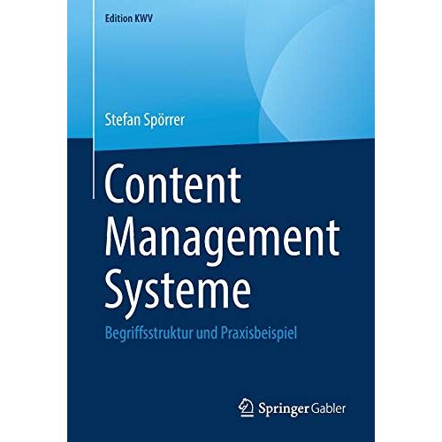 Stefan Sporrer – GEBRAUCHT Content Management Systeme: Begriffsstruktur und Praxisbeispiel (Edition KWV) – Preis vom 09.01.2024 05:48:39 h