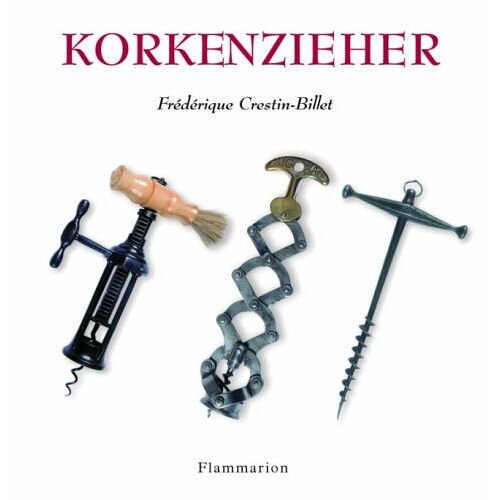 Frédérique Crestin-Billet – GEBRAUCHT Korkenzieher – Preis vom 04.01.2024 05:57:39 h