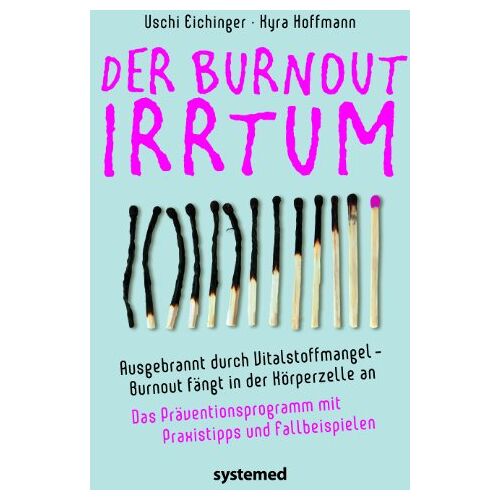 Uschi Eichinger – GEBRAUCHT Der Burnout-Irrtum: Ausgebrannt durch Vitalstoffmangel. Burnout fängt in der Körperzelle an. Das Präventionsprogramm mit Praxistipps und Fallbeispielen – Preis vom 08.01.2024 05:55:10 h