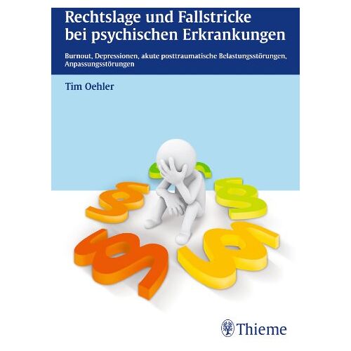 Tim Oehler – GEBRAUCHT Rechtslage und Fallstricke bei psychischen Erkrankungen: Burnout, Depressionen, akute und posttraum. Belastungsstörungen, Anpassungsstör. – Preis vom 08.01.2024 05:55:10 h