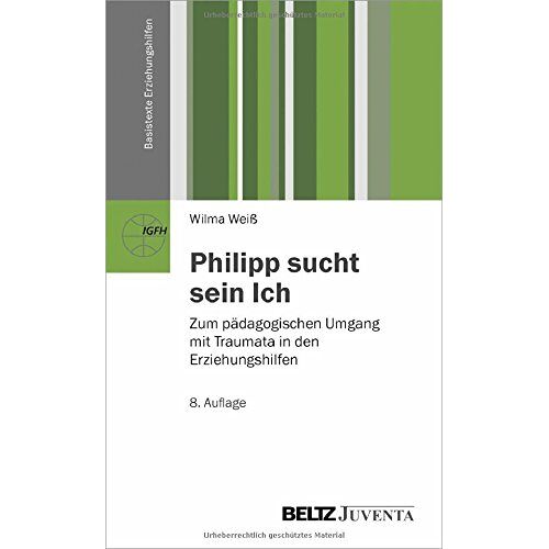 Wilma Weiß – GEBRAUCHT Philipp sucht sein Ich: Zum pädagogischen Umgang mit Traumata in den Erziehungshilfen (Basistexte Erziehungshilfen) – Preis vom 08.01.2024 05:55:10 h