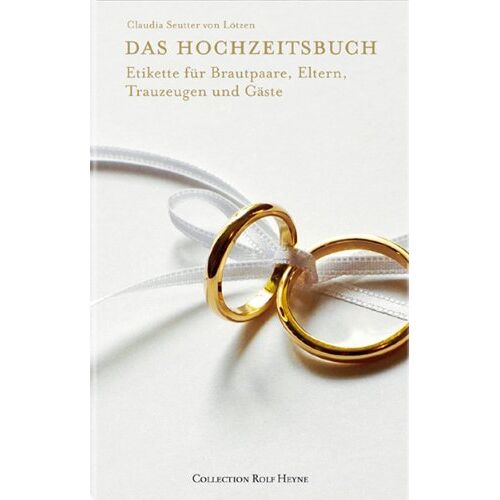 Claudia Seutter von Lötzen – GEBRAUCHT Das Hochzeitsbuch. Etikette für Brautpaare, Eltern, Trauzeugen und Gäste – Preis vom 03.01.2024 05:51:59 h