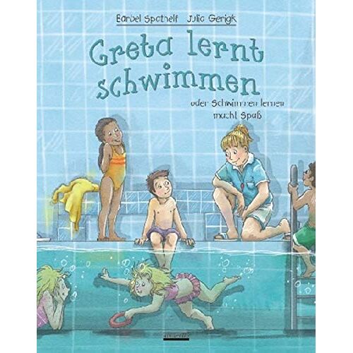 Bärbel Spathelf – GEBRAUCHT Greta lernt schwimmen: oder Schwimmen lernen macht Spaß – Preis vom 04.01.2024 05:57:39 h
