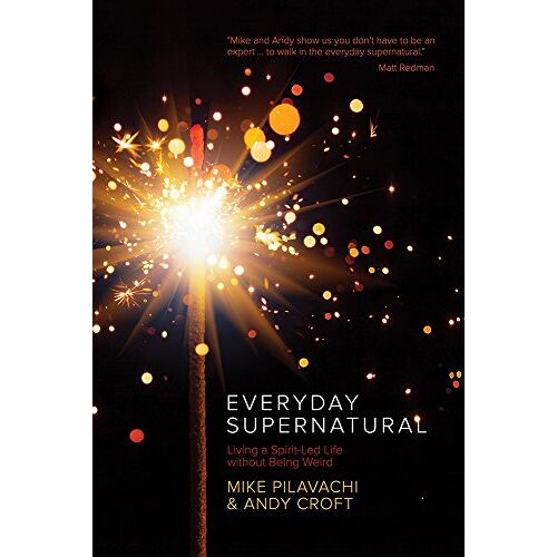 Mike Pilavachi - GEBRAUCHT Everyday Supernatural: Living a Spirit-Led Life Without Being Weird (Pilavachi Croft) - Preis vom 06.09.2023 05:03:33 h