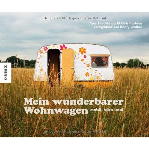 Chris Haddon – GEBRAUCHT Mein wunderbarer Wohnwagen: mobil – retro – cool. Bildband mit einmaligen Caravans und Wohnmobilen – Preis vom 04.01.2024 05:57:39 h