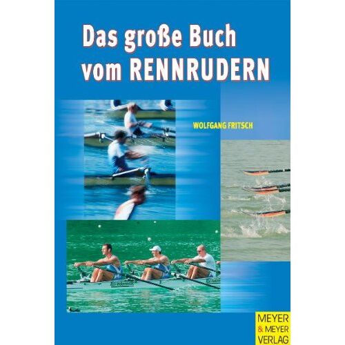 Wolfgang Fritsch – GEBRAUCHT Das große Buch vom Rennrudern – Preis vom 22.12.2023 05:50:38 h
