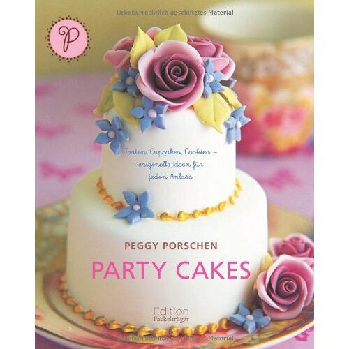 Peggy Porschen – GEBRAUCHT Party Cakes: Torten, Cupcakes, Cookies – originelle Ideen für jeden Anlass – Preis vom 08.01.2024 05:55:10 h